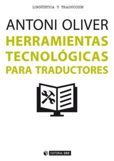 herramientas tecnologicas para traductores (ebook)-antoni oliver gonzalez-9788491160489