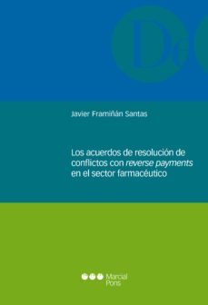 los acuerdos de resolucion de conflictos con reverse payments en el sector farmaceutico (ebook)-francisco javier framiñan santas-9788491232889