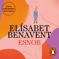 esnob (audiolibro)-elisabet benavent-9788491299189