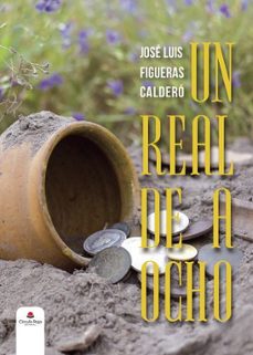 un real de a ocho-jose luis figueras caldero-9788491406389