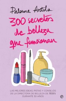 300 secretos de belleza que funcionan (ebook)-paloma artola-9788491644989