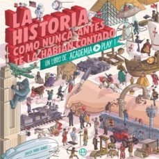 la historia como nunca antes te la habian contado. un libro de ac ademia play-9788491649489