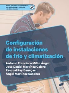 configuracion de instalaciones de frio y climatizacion (ebook)-antonio francisco milan angel-jose daniel martinez calero-pascual pay banegas-9788491718789