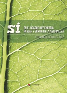 si, en el bosque hay energia. pasear y sentir en la naturaleza-9788491756989