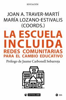 la escuela incluida. redes comunitarias para el cambio educativo (ebook)-joan andres traver marti-9788491808589