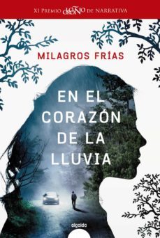 el corazon de la lluvia (xi premio logroño de narrativa)-milagros frias-9788491890089