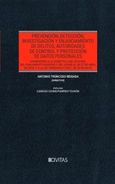prevencion, deteccion, investigacion y enjuiciamiento de delitos, autoridades de control y proteccion de datos personales-antonio troncoso reigada-9788491979289