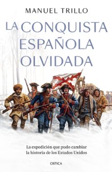 la conquista española olvidada-manuel trillo-9788491997689