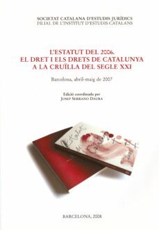 l estatut del 2006: el dret i els drets de catalunya a la cruilla del segle xxi-9788492583089