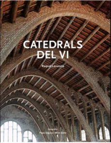 catedrals del vi: el patrimoni arquitectonic vinicola de cataluny a-9788492758289