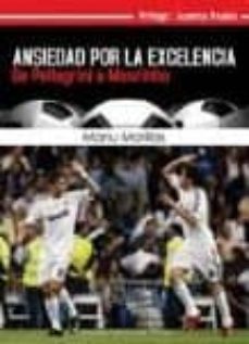 ansiedad por la excelencia: de pellegrini a mourinho-manu morillas-9788492849789