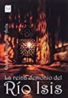 la reina demonio del rio isis-gabriel romero de avila-9788492959389