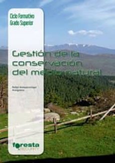 gestion de la conservacion del medio natural (tecnico superior en gestion forestal y del medio natural)-9788492977789