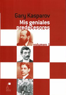 mis geniales predecesores (vol. 1)-garry kasparov-9788493259389