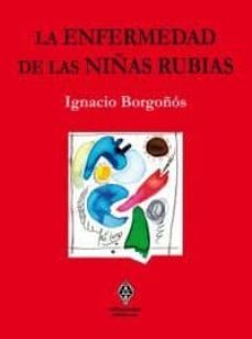 la enfermedad de las niñas rubias-ignacio orgoños-9788493742089
