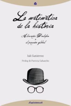 la matematica de la historia: alexandre deulofeu o el pensador gl obal-9788493908089