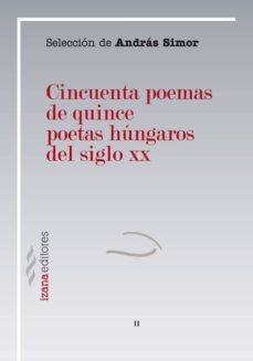 cincuenta poemas de quince poetas hungaros del siglo xx-andras simor-9788493964689