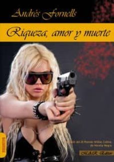 riqueza, amor y muerte.-andres fornells-9788494148989