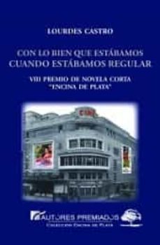 con lo bien que estabamos cuando estabamos regular-lourdes castro-9788494235689