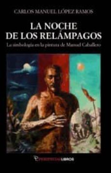la noche de los relampagos-carlos manuel lopez ramos-9788494242489