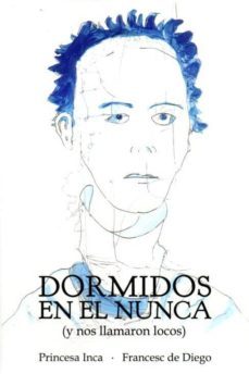 dormidos en el nunca (y nos llamaron locos)-9788494317989