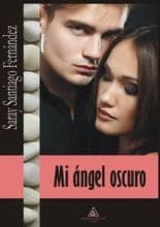 mi angel oscuro-saray santiago fernandez-9788494357589