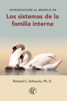 introducción al modelo de los sistemas de la familia interna (ebook)-richard c. schwartz-9788494408489