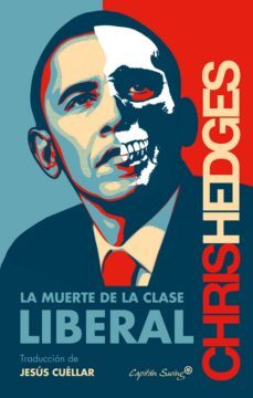 la muerte de la clase liberal (ebook)-chris hedges-9788494504389