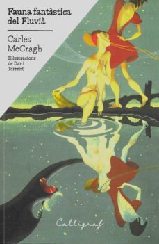 fauna fantastica del fluvia-carles mccragh i pruja-9788494606489