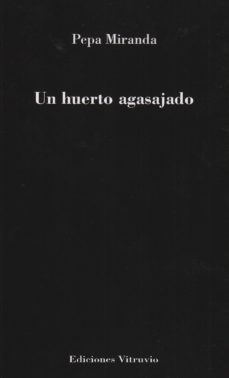 un huerto agasajado-pepa miranda-9788494742989