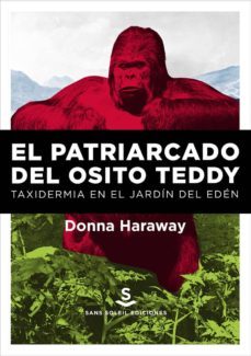el patriarcado del osito teddy (ne): taxidermia en el jardin del eden-donna j. haraway-9788494839689
