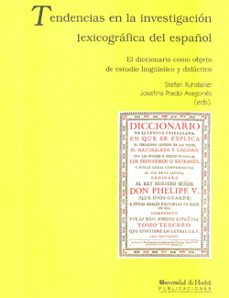 tendencias en la investigacion lexicografica del español: el dicc ionario como objeto de estudio linguistico y didactico-9788495089489