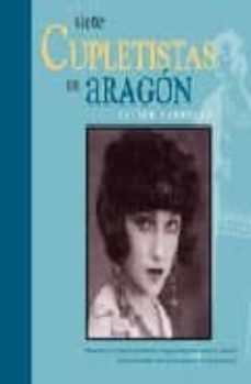 siete cupletistas de aragon (libro + 1 cd)-9788495116789