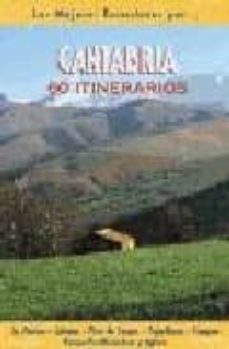 cantabria: 60 itinerarios: la marina, liebana-jose lopez cobo-9788495368089