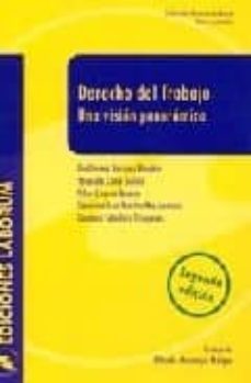 derecho del trabajo: una vision panoramica (2ª ed.)-guillermo l. barrios baudor-alfredo montoya melgar-9788495863089