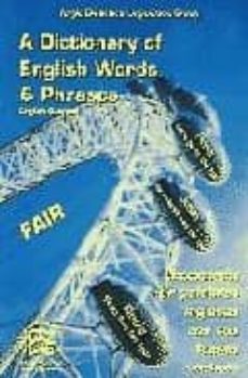 a dictionary of english words & phrases: english-spanish = diccio nario de palabras inglesas con sus frases: ingles-español-9788495959089