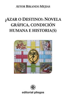 ¿azar o destino?: novela grafica, condicion humana e historia(s)-aitor bikandi mejias-9788496045989