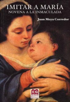 imitar a maria: novena a la inmaculada-juan moya corredor-9788496281189