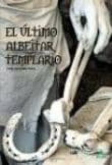 el ultimo albeitar templario-9788496419889