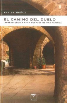 el camino del duelo: aprendiendo a vivir despues de una perdida-9788496516489
