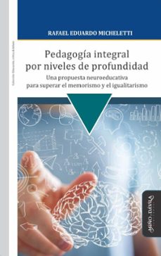 pedagogía integral por niveles de profundidad (ebook)-rafael eduardo micheletti-9788496571389