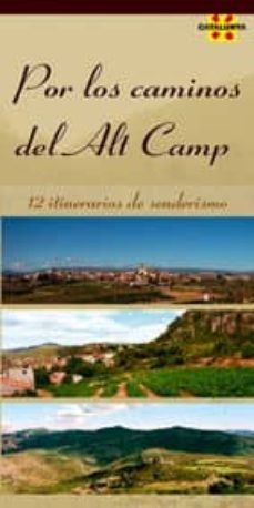 por los caminos del alt camp: 12 itinerarios de senderismo-9788496754089