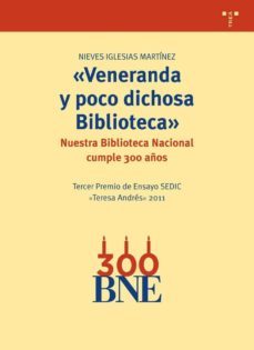 veneranda y poco dichosa biblioteca-nieves iglesias martinez-9788497046589