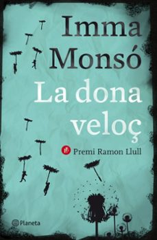 la dona veloç. premi ramon llull 2012-imma monso-9788497082389