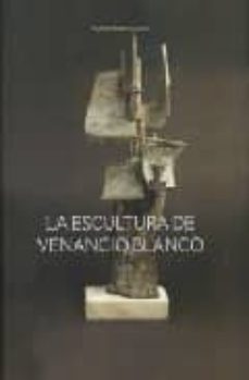 la escultura de benancio blanco-victor nieto alcaide-9788497183789