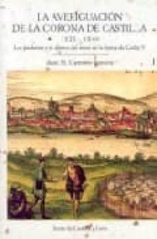 la averiguacion de la corona de castilla, 1525-1540: lo pecheros y el dinero del reino en la epoca de carlos v (3 tomos)-juan m. carretero zamora-9788497185189