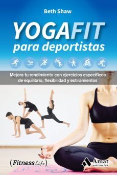 Imagen Principal de YOGAFIT PARA DEPORTISTAS: MEJORA TU RENDIMIENTO CON EJERCICIOS ESPECIFICOS DE EQUILIBRIO, FLEXIBILIDAD Y ESTIRAMIENTOS