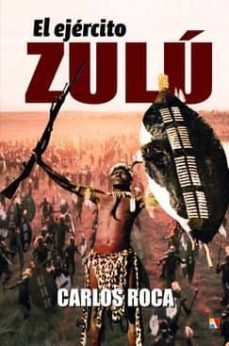 el ejercito zulu-carlos roca-9788497391689