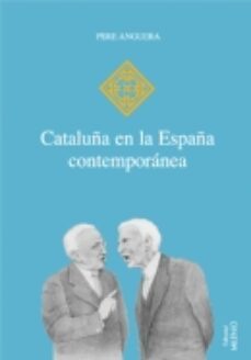 cataluña en la españa contemporanea-pere anguera-9788497431989