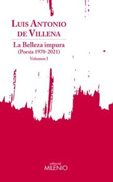 la belleza impura (poesia 1970-2021) volumen i-luis antonio de villena-9788497439589